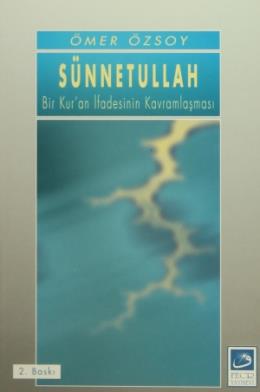 Sünnetullah (Bir Kuran İfadesinin Kavramlaşması) %17 indirimli Ömer Öz