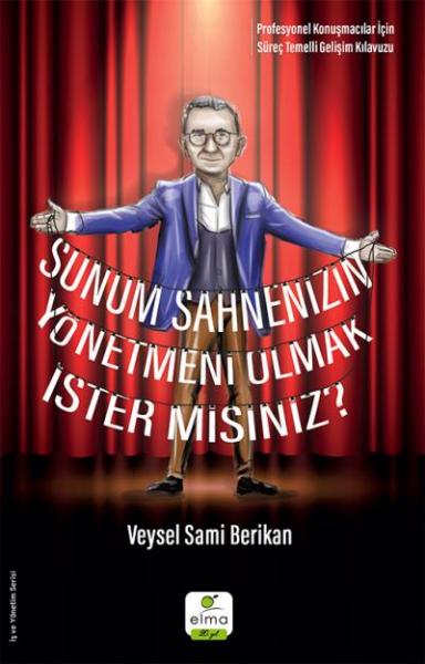 Sunum Sahnenizin Yönetmeni Olmak İster misiniz? Veysel Sami Berikan