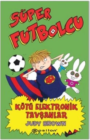 Süper Futbolcu Kötü Elektronik Tavşanlar