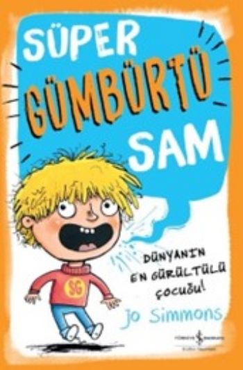 Süper Gümbürtü Sam Dünyanın En Gürültülü Çocuğu