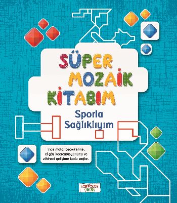 Süper Mozaik Kitabım - Sporla Sağlıklıyım Süper Mozaik Kitabım - Sporla Sağlıklıyım