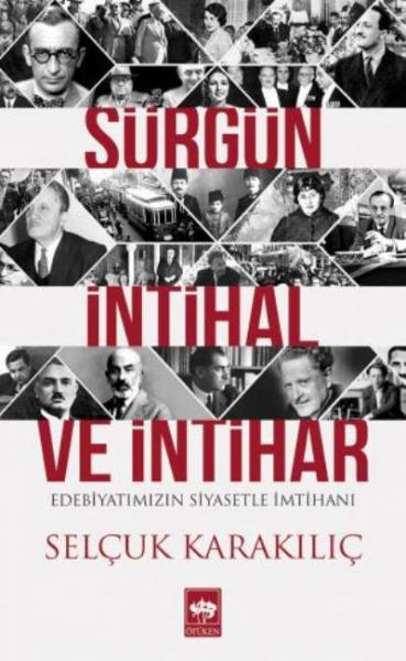 Sürgün İntihal ve İntihar-Edebiyatımızın Siyasetle İmtihanı Selçuk Kar