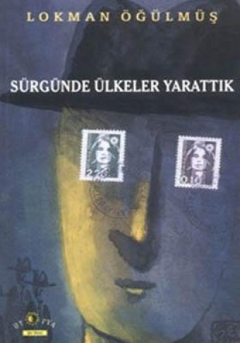 Sürgünde Ülkeler Yarattık