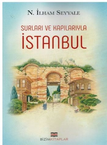 Surları ve Kapılarıyla İstanbul