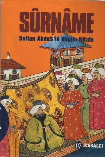 Sürname-Sultan AhmeT'in Düğün Kitabı
