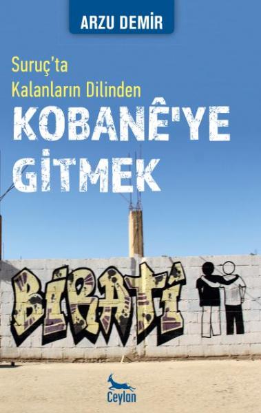 Suruç’ta Kalanların Dilinden Kobane’ye Gitmek Arzu Demir