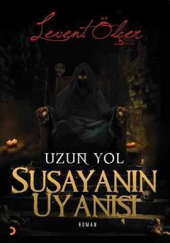 Susayanın Uyanışı (Uzun Yol) %17 indirimli Levent Ölçer