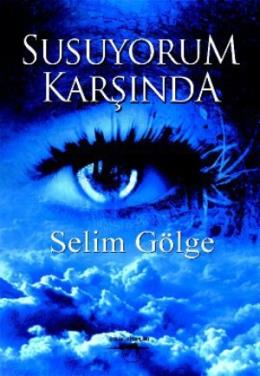 Susuyorum Karşında