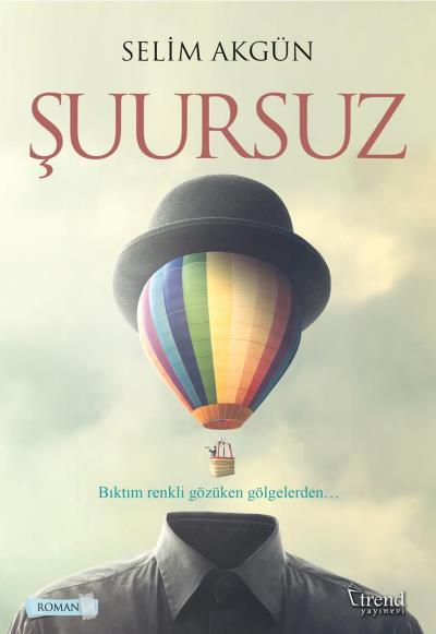 Şuursuz Selim Akgün