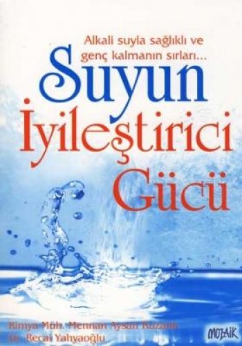 Suyun İyileştiri Gücü %17 indirimli M.A.Kuzanlı-R.Yahyaoğlu