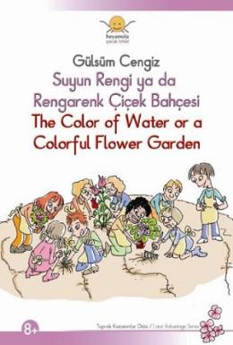 Toprak Kazanımlar Dizisi (8+): Suyun Rengi ya da Rengarenk Çiçek Bahçe