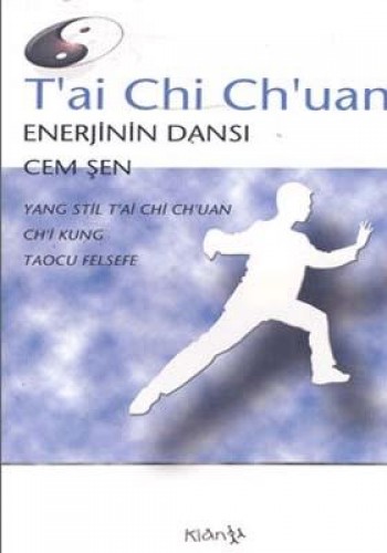 T’ai Chi Ch’uan Enerjinin Dansı