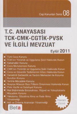 T.C. Anayasası TCK-CMK-CGTİK-PVSK ve İlgili Mevzuat