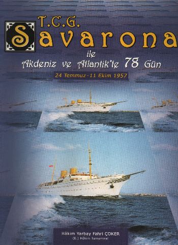 T.C.G. Savarona ile Akdeniz ve Atlantikte 78 Gün (24 Temmuz-11 Ekim 1957)