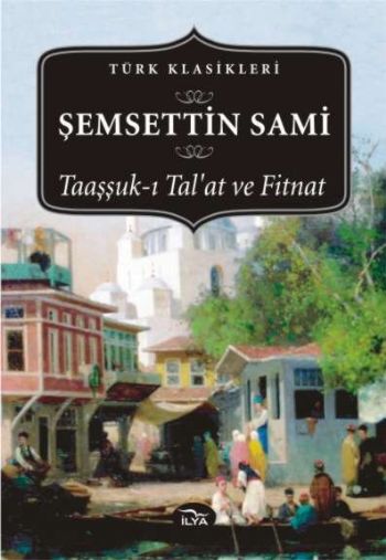 Taaşşuk-ı Talat ve Fitnat %17 indirimli Şemsettin Sami