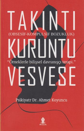 Takıntı-kuruntu-vesvese - Obsesif-Kompulsif Bozukluk Ahmet Koyuncu