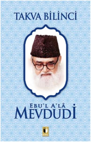 Takva Bilinci - Ebu'l A'la Mevdudi Ehil Yayıncılık Kolektif