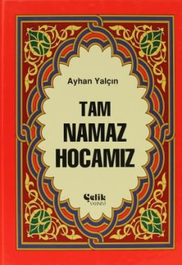 Tam Namaz Hocamız