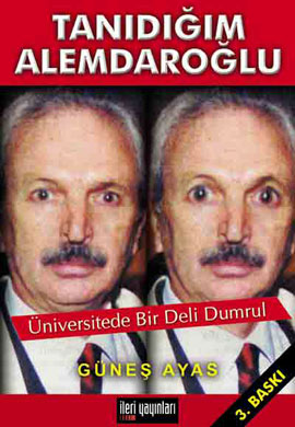 Tanıdığım Alemdaroğlu  Üniversitede Bir Deli Dumrul