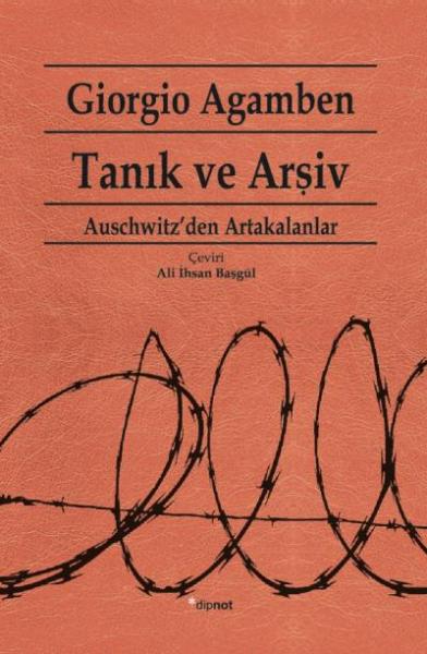 Tanık Ve Arşiv-Auschwitzden Artakalanlar %17 indirimli Giorgio Agamben