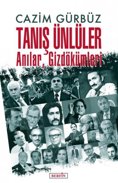 Tanış Ünlüler-Anılar Gizdökümleri Cazim Gürbüz