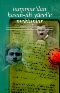 Tanpınar’dan Hasan-Ali Yücel’e Mektuplar