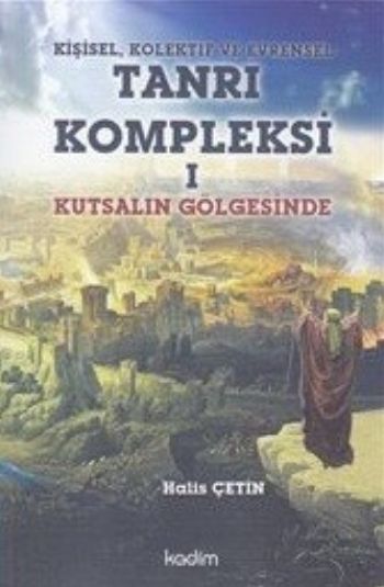 Tanrı Kompleksi-I Kutsalın Gölgesinde %17 indirimli Halis Çetin