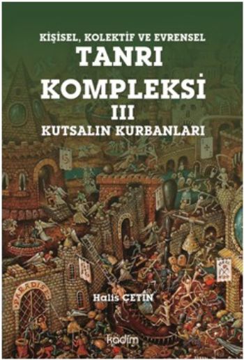 Tanrı Kompleksi-III Kutsalın Kurbanları %17 indirimli Halis Çetin