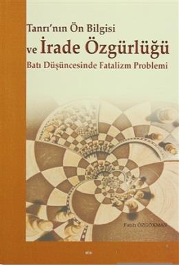 Tanrı’nın Ön Bilgisi ve İrade Özgürlüğü