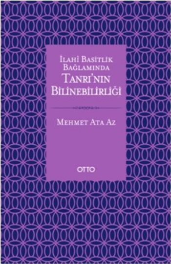 İlahi Basitlik Bağlamında Tanrı'nın Bilinebilirliği Mehmet Ata Az