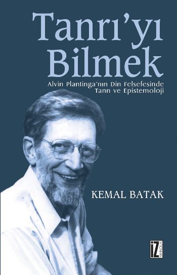 Tanrıyı Bilmek-Alvin Plantinganın Din Felsefesin %17 indirimli Kemal B