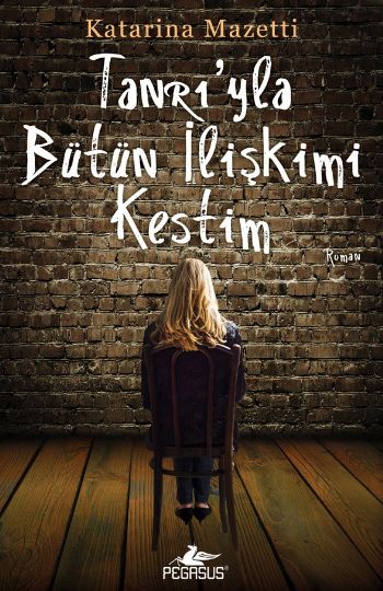 Tanrıyla Bütün İlişkimi Kestim %25 indirimli Katarina Mazetti