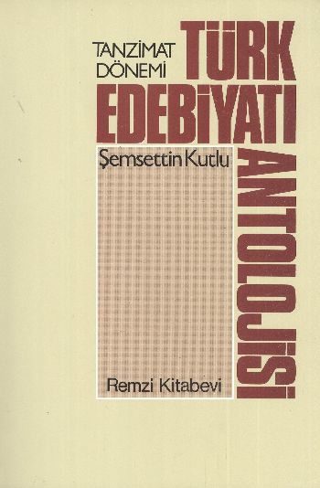 Tanzimat Dönemi Türk Edebiyatı Antolojisi %17 indirimli Şemsettin Kutl