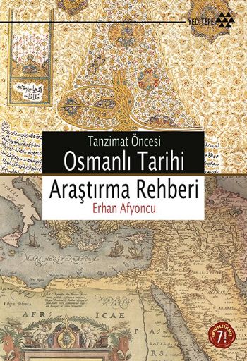 Tanzimat Öncesi Osmanlı Tarihi Araştırma Rehberi %17 indirimli Erhan A