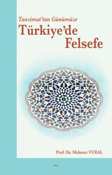 Tanzimat’tan Günümüze Türkiye’de Felsefe Mehmet Vural