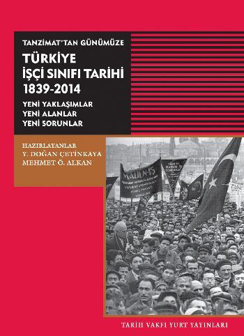 Tanzimattan Günümüze Türkiye İşçi Sinifi Tarihi 1839-2014