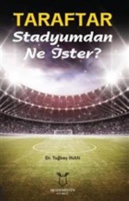 Taraftar Stadyumdan Ne İster