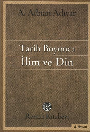 Tarih Boyunca İlim Ve Din %17 indirimli A.Adnan Adıvar