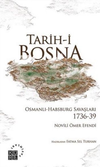 Tarih-i Bosna Osmanlı-Habsburg Savaşları 1736-39