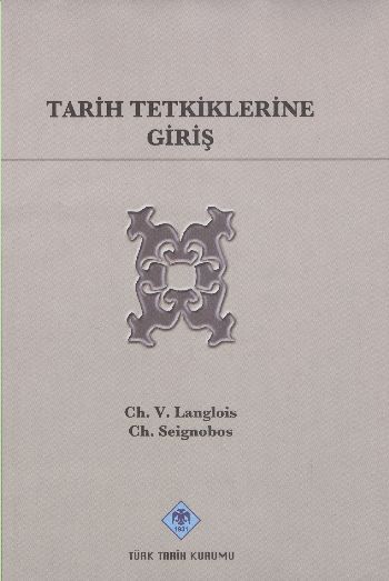 Tarih Tetkiklerine Giriş %17 indirimli Ch. V. Langlois-Ch. Seignobos