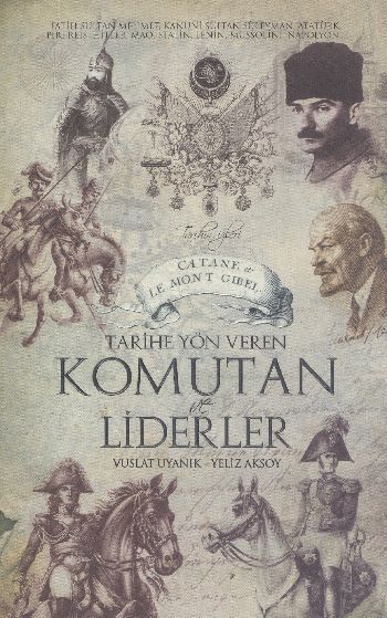 Tarihe Yön Veren Komutan ve Liderler Vuslat Uyanık-Yeliz Aksoy