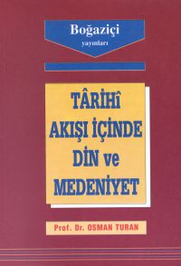 Tarihi Akışı İçinde Din ve Medeniyet