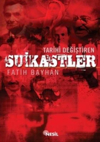 Tarihi Değiştiren Suikastler %17 indirimli Fatih Bayhan