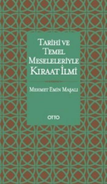 Tarihi ve Temel Meseleleriyle Kıraat İlmi
