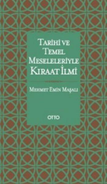 Tarihi ve Temel Meseleleriyle Kıraat İlmi