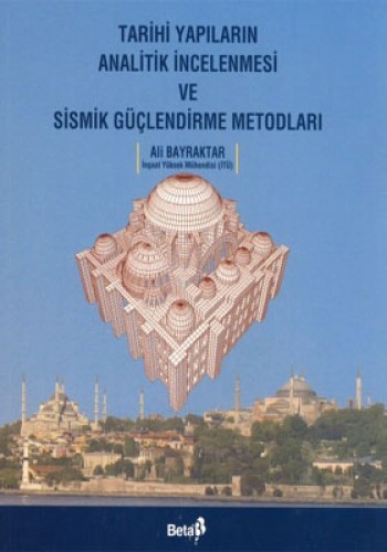 Tarihi Yapıların Analitik İncelenmesi ve Sismik Güçlendirme Metodları