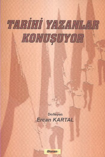 Tarihi Yazanlar Konuşuyor