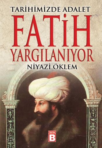 Tarihimizde Adalet Fatih Yargılanıyor %17 indirimli Necdet Öklem