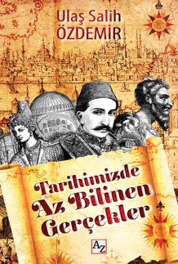 Tarihimizde Az Bilinen Gerçekler Ulaş Salih Özdemir