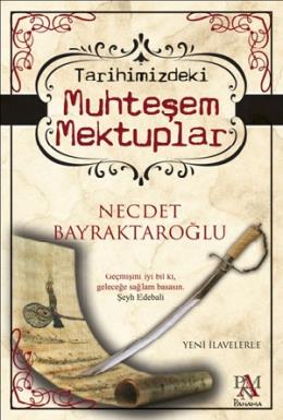 Tarihimizdeki Muhteşem Mektuplar Necdet Bayraktaroğlu